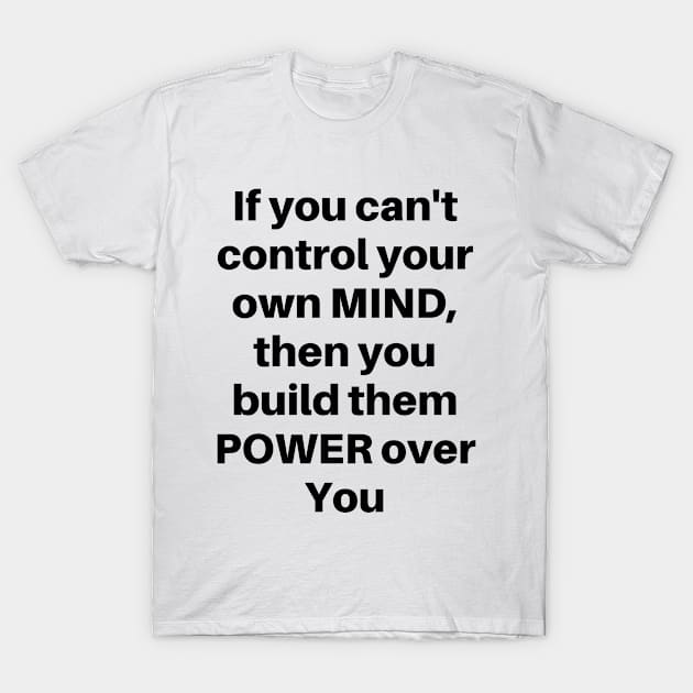 Control your mind T-Shirt by Sparkling Art